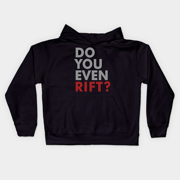 Do You Even Rift? Kids Hoodie by Expandable Studios